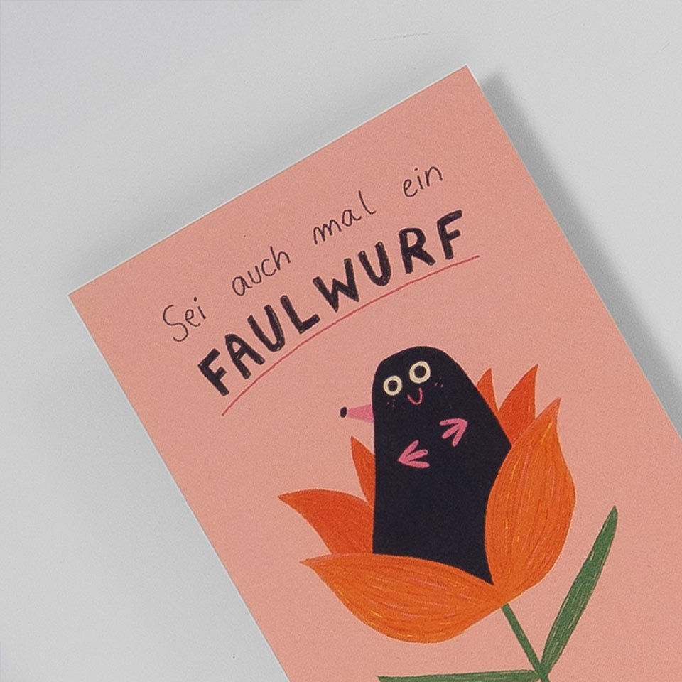 Sei auch mal ein Faulwurf