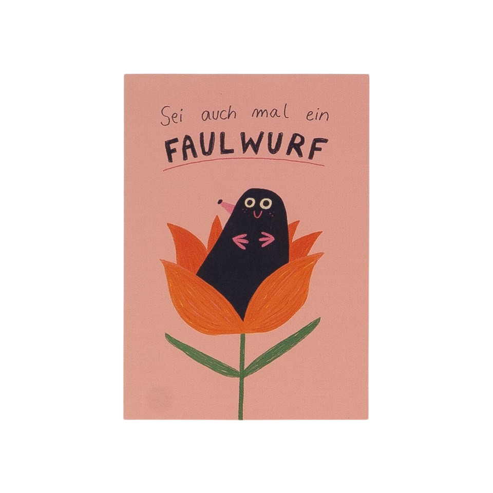 Sei auch mal ein Faulwurf