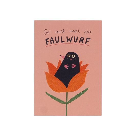 Sei auch mal ein Faulwurf